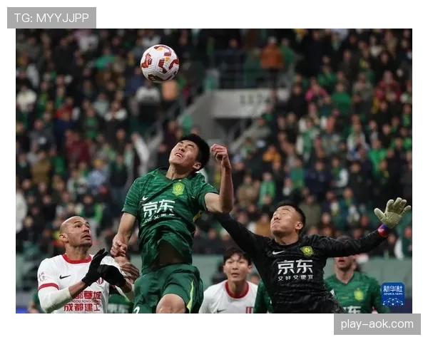 中超首轮:成都蓉城1-1战平北京国安,激烈对抗贯穿全场